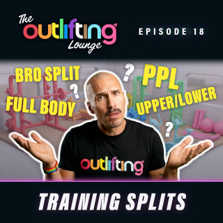 Time to talk about training splits 🌈 Outlifting Ep 18